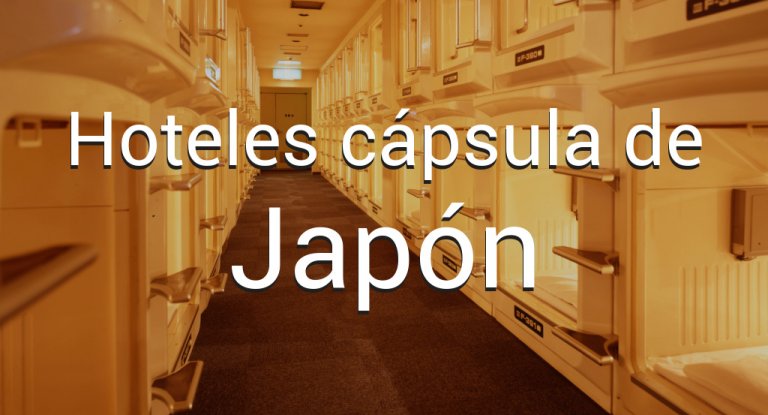 Hoteles cápsula de Japón